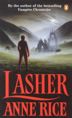 The Witching Hour: Lasher by Anne Rice