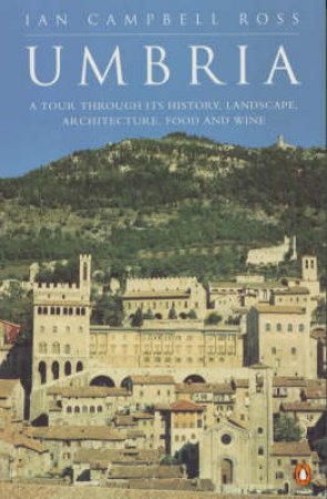 Umbria: A Cultural History by Ian Campbell Ross