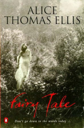 Fairy Tale by Alice Thomas Ellis