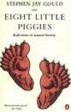 Eight Little Piggies by Stephen Jay Gould