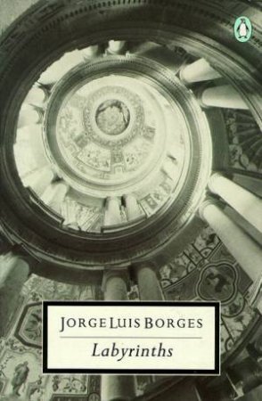 Penguin Modern Classics: Labyrinths by Jorge Luis Borges