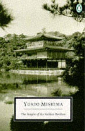 Penguin Modern Classics: Temple of the Golden Pavilion by Yukio Mishima