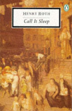 Penguin Modern Classics: Call It Sleep by Henry Roth