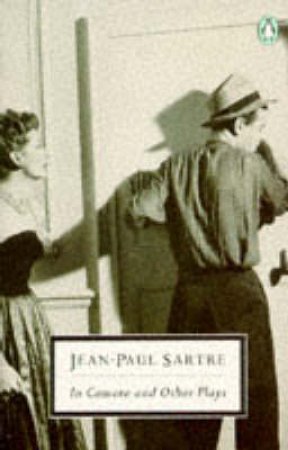 Penguin Modern Classics: In Camera & Other Plays by Jean-Paul Sartre