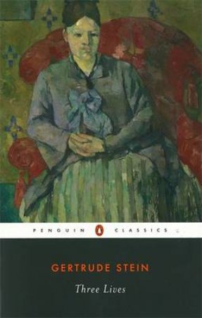 Penguin Modern Classics: Three Lives by Gertrude Stein