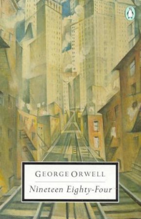 Penguin Modern Classics: Nineteen Eighty-Four by George Orwell