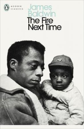 Penguin Modern Classics: The Fire Next Time by James Baldwin