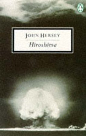Penguin Modern Classics: Hiroshima by John Hersey