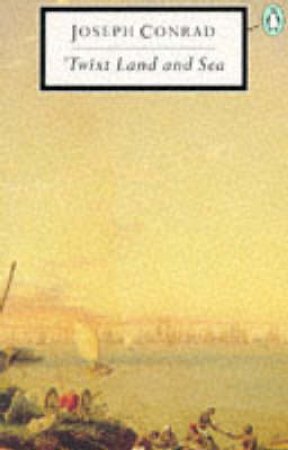 Penguin Modern Classics: Twixt Land & Sea by Joseph Conrad