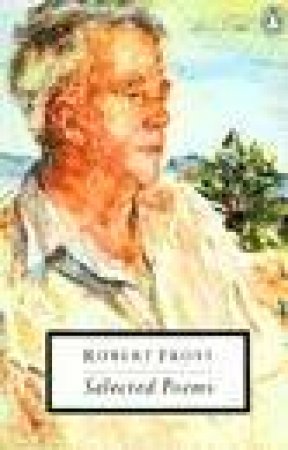 Penguin Modern Classics: Selected Poems: Frost by Robert Frost