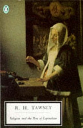 Penguin Modern Classics: Religion & the Rise of Capitalism by R H Tawney