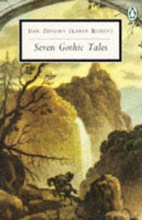 Penguin Modern Classics: Seven Gothic Tales by Isak Dinesen