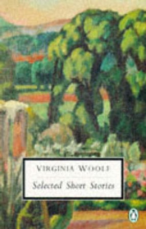 Penguin Modern Classics: Selected Short Stories by Virginia Woolf