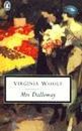 Penguin Modern Classics: Mrs Dalloway by Virginia Woolf