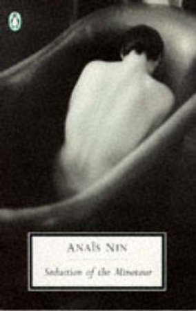 Penguin Modern Classics: Seduction of the Minotaur by Anais Nin