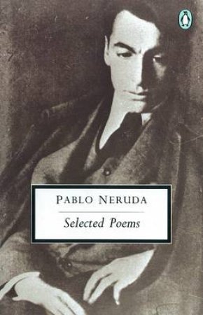 Penguin Modern Classics: Selected Poems: Neruda-Bilingual Edition by Pablo Neruda