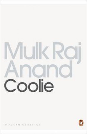 Penguin Modern Classics: Coolie by Mulk Raj Anand