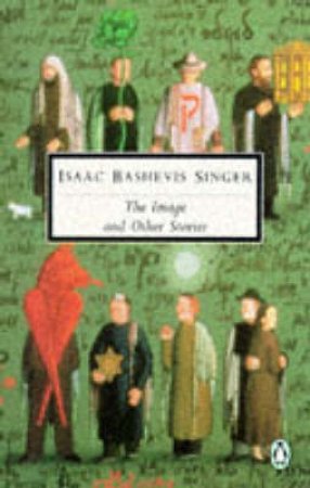 Penguin Modern Classics: Image & Other Stories by Isaac Bashevis Singer