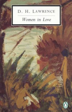 Penguin Modern Classics: Women in Love by D H Lawrence