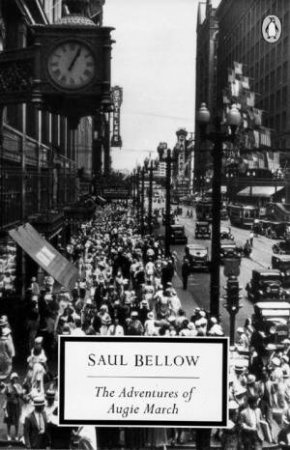 Penguin Classics: The Adventures of Augie March by Saul Bellow