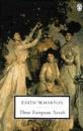 Penguin Modern Classics: Three European Novels: The Buccaneers, The Reef & Madame De Treymes by Edith Wharton