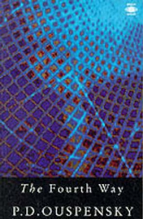 The Fourth Way by P D Ouspensky