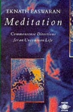 Meditation Commonsense Directions for An Uncommon Life