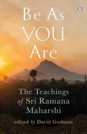 Be As You Are: The Teachings of Sri Ramana Maharshi by Sri Ramana Maharshi