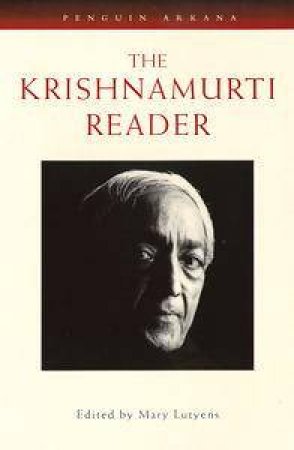 The Krishnamurti Reader by Jiddu Krishnamurti