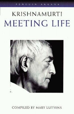 Meeting Life by Jiddu Krishnamurti