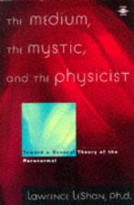 The Medium The Mystic  The Physicist