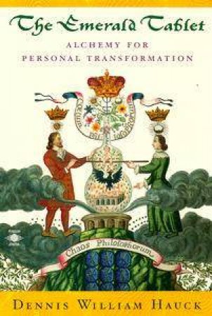The Emerald Tablet by Dennis William Hauck