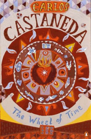The Wheel Of Time by Carlos Castaneda