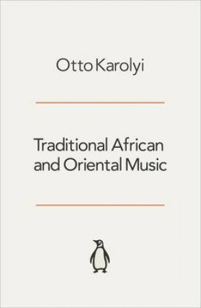 Traditional African & Oriental Music by Karolyi Otto