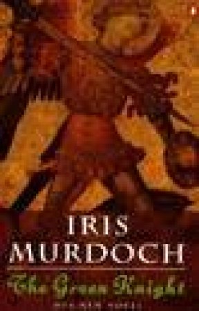 The Green Knight by Iris Murdoch