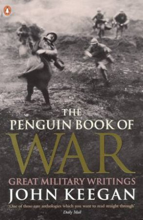 The Penguin Book Of War by John Keegan