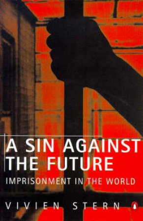 A Sin Against the Future by Vivien Stern