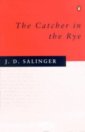 Catcher In The Rye by J D Salinger