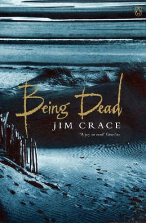Being Dead by Jim Crace