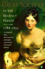 High Society In The Regency Period 17881830