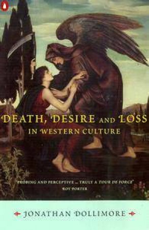 Death, Desire & Loss In Western Culture by Jonathan Dollimore