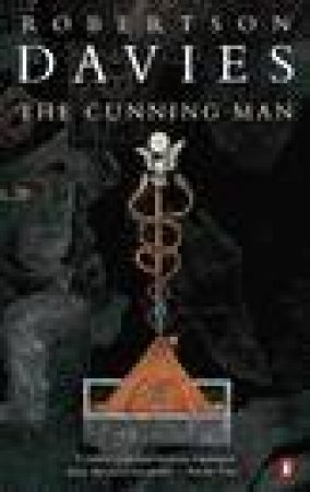 The Cunning Man by Robertson Davies