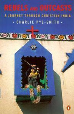 Rebels & Outcasts by Charlie Pye-Smith