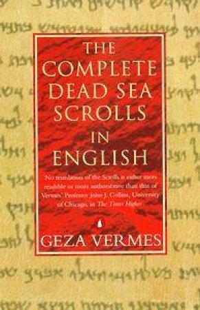 The Complete Dead Sea Scrolls In English by Geza Vermes
