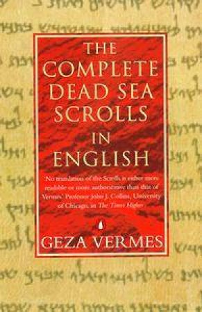 The Complete Dead Sea Scrolls In English by Geza Vermes