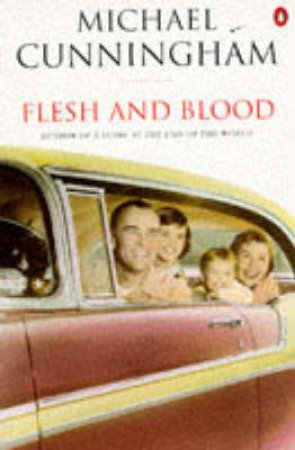 Flesh & Blood by Michael Cunningham