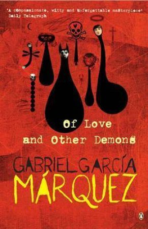 Of Love & Other Demons by Gabriel Garcia Marquez