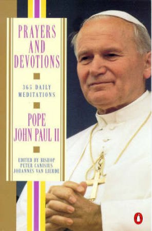 Prayers & Devotions: 365 Daily Meditations by Pope John Paul II