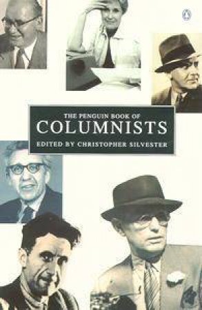 The Penguin Book Of Columnists by Christopher Silvester