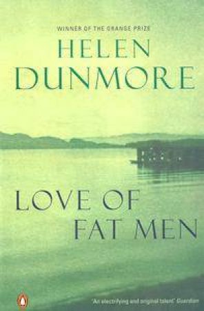 Love Of Fat Men by Helen Dunmore